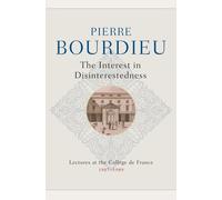 Pierre Bourdieu The Interest in Disinterestedness (Copertina rigida)