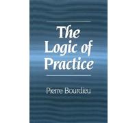Pierre Bourdieu The Logic of Practice (Tascabile)