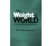 Pierre Bourdieu The Weight of the World (Tascabile)