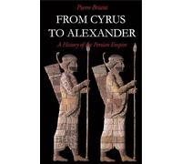 Pierre Briant From Cyrus to Alexander (Tascabile)