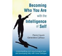 Pierre Cauvin Becoming Who You Are with the Intelligence of Self (Tascabile)