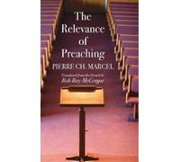 Pierre Ch Marcel The Relevance of Preaching (Copertina rigida)