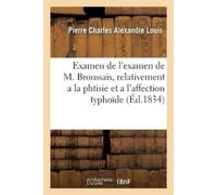 Pierre Charles Examen de l'Examen de M. Broussais, Relativement a l (Tascabile)