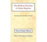 Pierre-Charles Marcel The Biblical Doctrine of Infant Baptism (Copertina rigida)