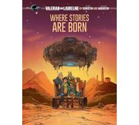 Pierre Christin Valerian and Laureline By: Where Stories Are Born (Tascabile)