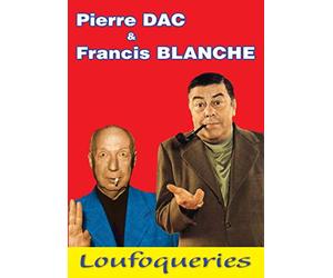 Pierre Dac & Francis Blanche : Loufoqueries