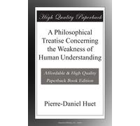 Pierre-Daniel H A Philosophical Treatise Concerning the Weakn (Copertina rigida)