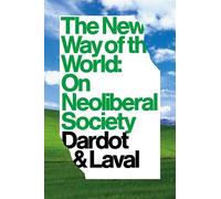 Pierre Dardot Christian Laval The New Way of the World (Copertina rigida)