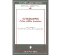 Pierre De Brach. Poésie, théatre, traduction