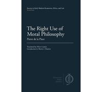 Pierre de La Place The Right Use of Moral Philosophy (Tascabile)
