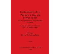 Pierre de Miros L'urbanisation de la Palestine à l'âge du Bronze anc (Tascabile)
