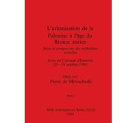 Pierre de Miros L'urbanisation de la Palestine à l'âge du Bronze anc (Tascabile)
