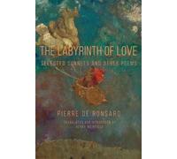Pierre De Ronsard The Labyrinth of Love (Tascabile)