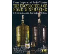 Pierre Drapeau Andre Vanasse The Encyclopedia of Home Winemaking (Tascabile)