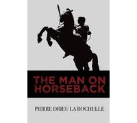 Pierre Drieu La Rochelle The Man on Horseback (Tascabile)