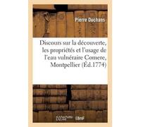 Pierre Duchans Discours sur la découverte, les propriétés et l'usage (Tascabile)