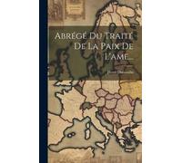 Pierre Dumoulin Abrégé Du Traité De La Paix De L'ame... (Copertina rigida)