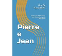 Pierre e Jean: Traduzione di Caccavale, con illustrazioni-guida alla lettura