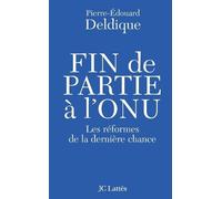 Pierre-Edouard Deldique Fin de partie à l'ONU (Tascabile)