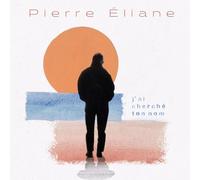 Pierre Eliane - J’ai cherché ton nom