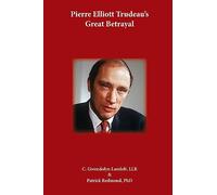 Pierre Elliot Trudeau's Great Betrayal