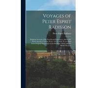 Pierre Esprit Radisson Voyages of Peter Esprit Radisson (Copertina rigida)