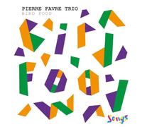 Pierre Favre Trio - Bird Food
