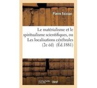 Pierre Foissac Le Matérialisme Et Le Spiritualisme Scientifiques, Ou (Tascabile)