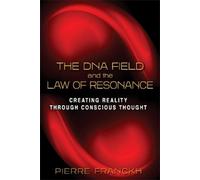 Pierre Franckh The DNA Field and the Law of Resonance (Tascabile)