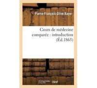 Pierre-François-Olive Rayer Cours de Médecine Comparée: Introduction (Tascabile)