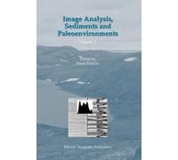 Pierre Francus Image Analysis, Sediments and Paleoenvironment (Copertina rigida)