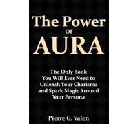Pierre G Valen The Power of Aura (Tascabile) Codex of Growth