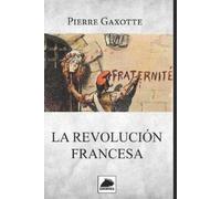 Pierre Gaxotte Ernesto Milá La Revolución Francesa (Tascabile)