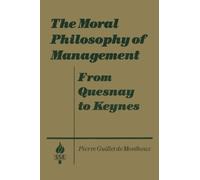 Pierre Guillet de The Moral Philosophy of Management: From Quesnay (Tascabile)