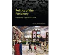 Pierre Hamel Politics of the Periphery (Copertina rigida) Global Suburbanisms