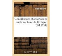 Pierre Hévin F -J Brinde Consultations Et Observations Sur La Coutu (Tascabile)