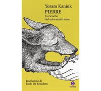 Pierre. In ricordo del mio amato cane