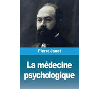 Pierre Janet La médecine psychologique (Tascabile)