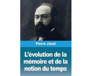 Pierre Janet L'évolution de la mémoire et de la notion du temps (Tascabile)