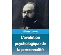 Pierre Janet L'évolution psychologique de la personnalité (Tascabile)