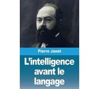 Pierre Janet L'intelligence avant le langage (Tascabile)