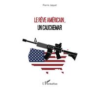 Pierre Jaquet Le rêve américain, un cauchemar (Tascabile)