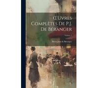Pierre Jean de Bér OEuvres Complètes De P.J. De Béranger; Vol (Copertina rigida)