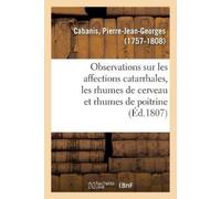 Pierre-Jean-Geo Observations sur les affections catarrhales en génér (Tascabile)