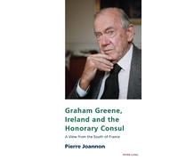 Pierre Joannon Graham Greene, Ireland and the Honorary Consul (Tascabile)