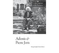 Pierre Joris Adonis Conversations in the Pyrenees (Tascabile)