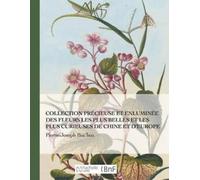 Pierre-Joseph B Collection Précieuse Et Enluminée Des Fleurs Les Plu (Tascabile)