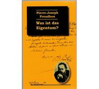 Pierre Joseph P Was ist das Eigentum?: Untersuchungen über den Urspr (Tascabile)