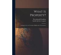 Pierre-Joseph Proudhon Amédée Jérôme Langlois What Is Property? (Tascabile)