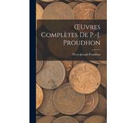 Pierre-Joseph Proudhon OEuvres Complètes De P.-J. Proudhon (Copertina rigida)